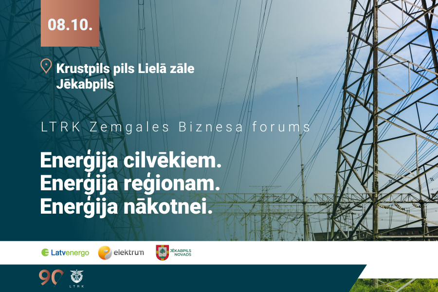 LTRK Zemgales Biznesa forums Jēkabpilī “Enerģija cilvēkiem. Enerģija reģionam. Enerģija nākotnei.”