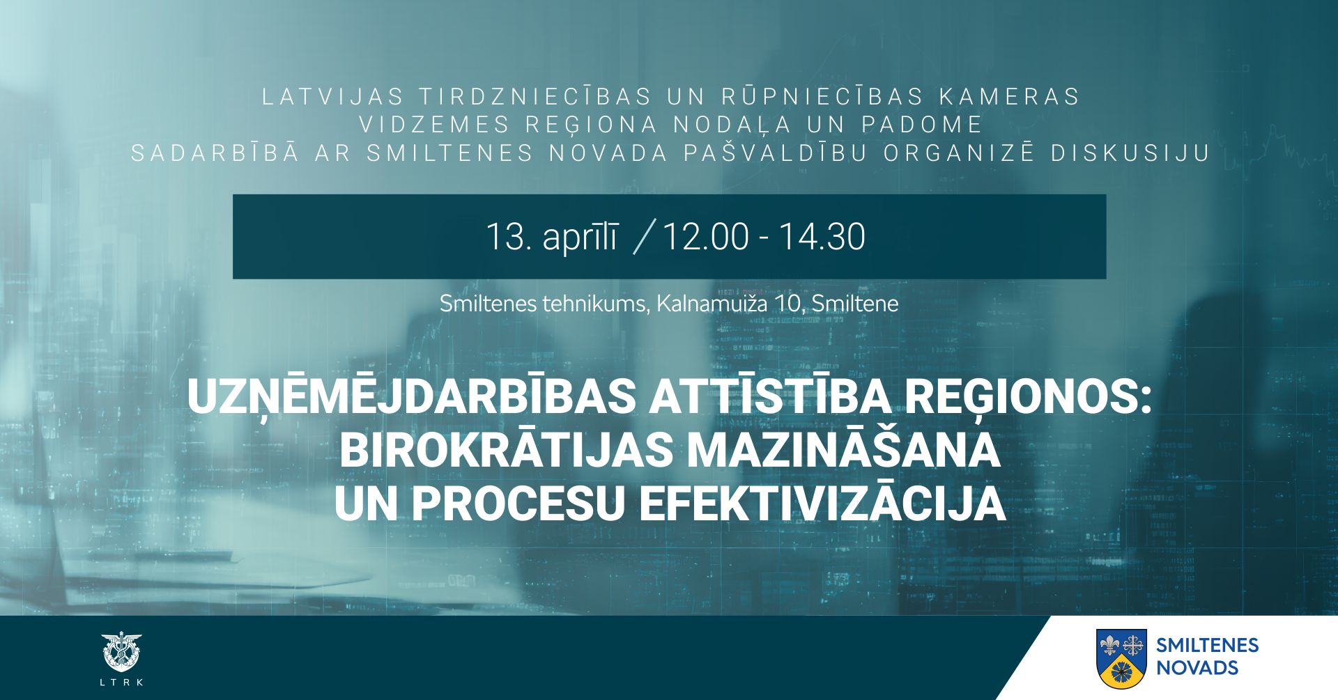 Diskusija Smiltenē “Uzņēmējdarbības attīstība reģionos: birokrātijas mazināšana un procesu efektivizācija”