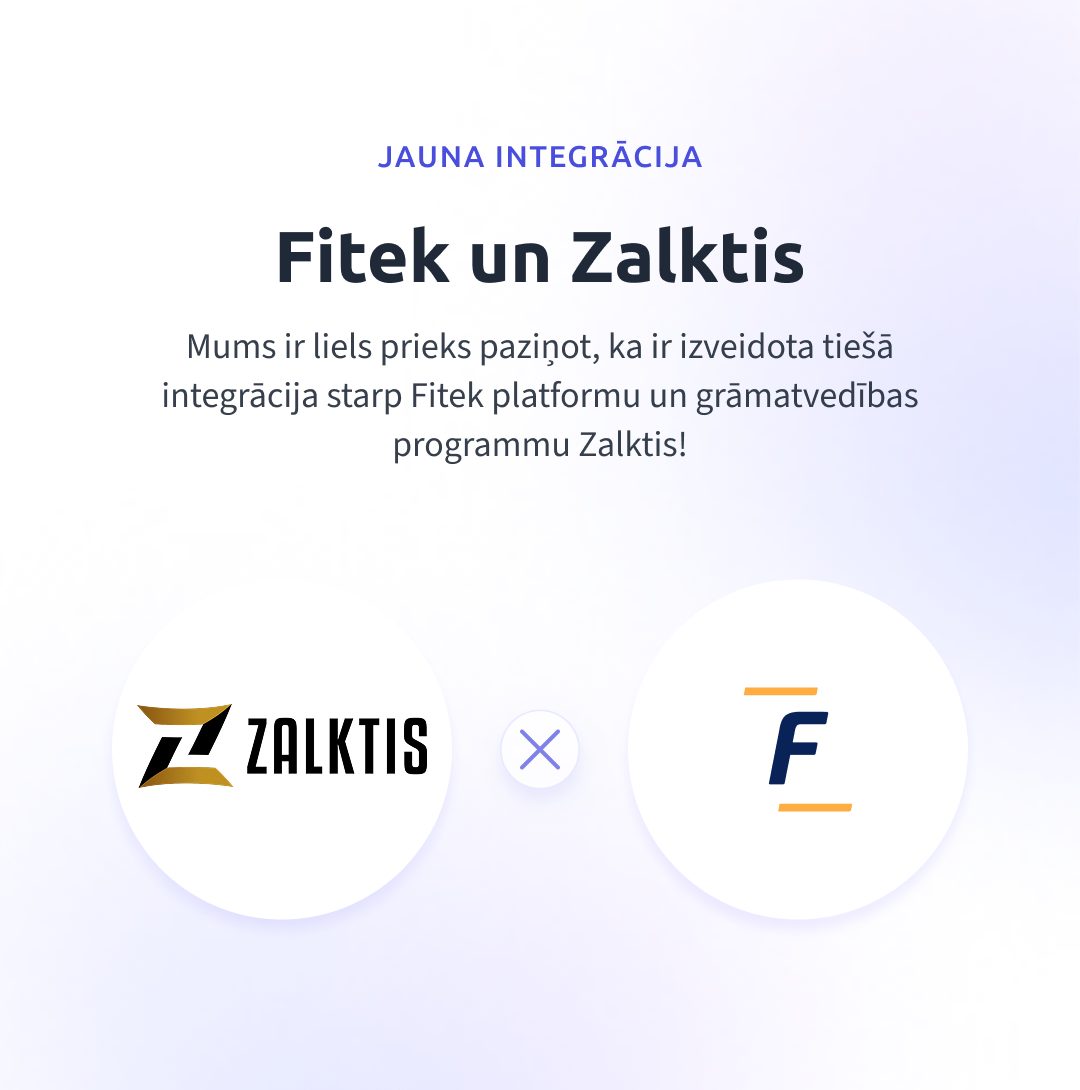 Izveidota tiešā integrācija starp Fitek platformu un grāmatvedības programmu Zalktis!